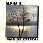 Alpha III : Mar de Cristal